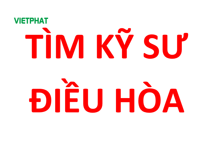 Tìm kỹ sư điều hòa kinh nghiệm trên 1 năm