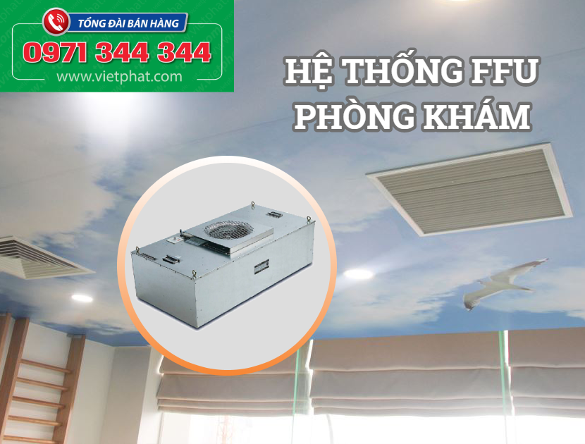 Hệ thống FFU giúp tiết kiệm năng lượng tiêu thụ trong phòng khám