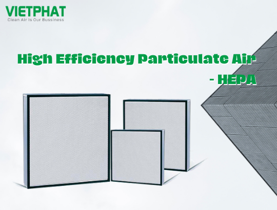 HEPA - High Efficiency Particulate Air