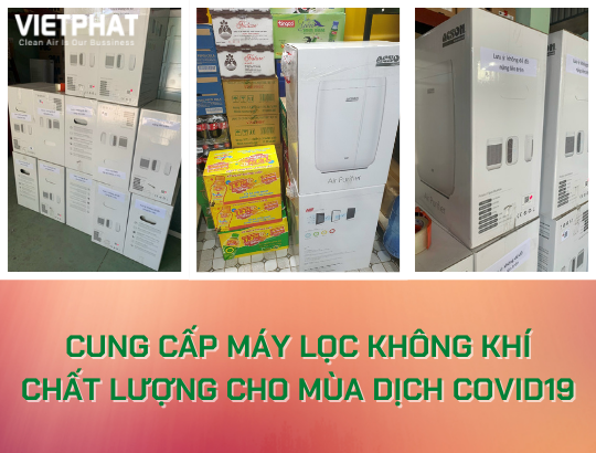 Việt Phát cung cấp máy lọc không khí chất lượng cho mùa dịch Covid19